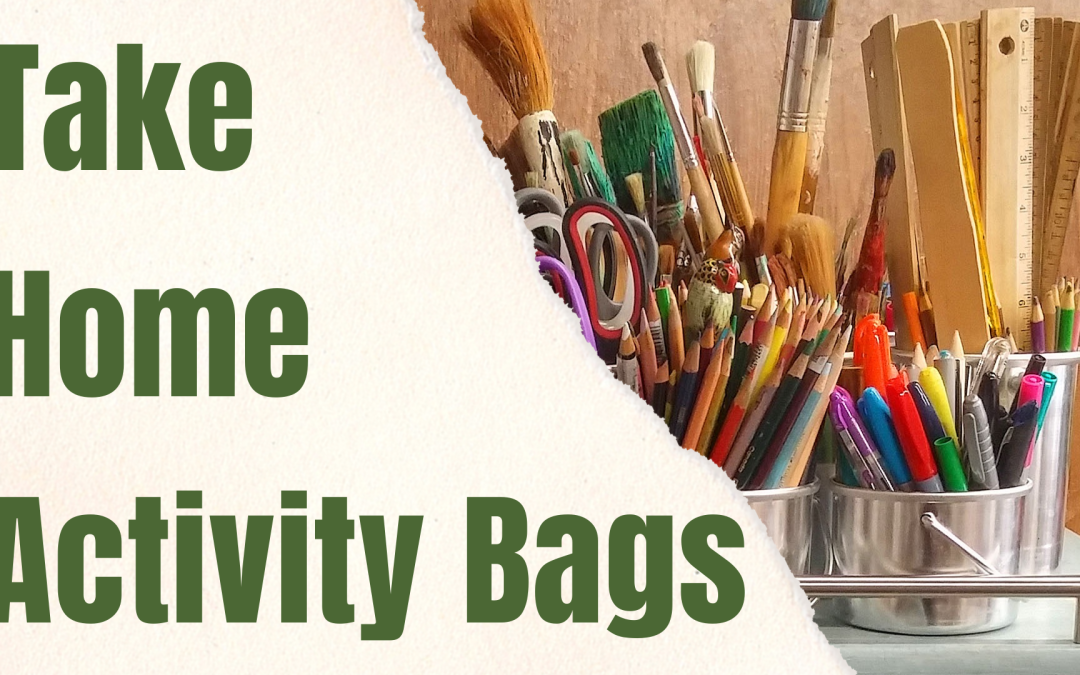 Art supplies in containers next to text reading 'School Age Kids Take Home Activity Bags'.