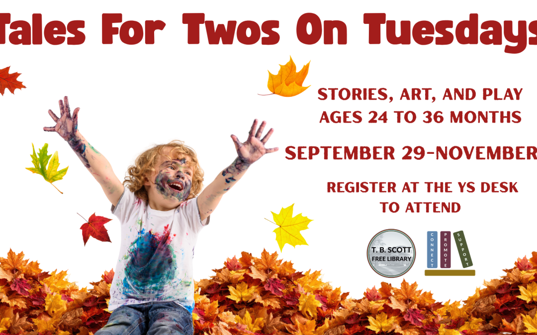 Poster for “Tales for Twos on Tuesdays,” featuring a paint-covered child among autumn leaves and listing stories, art, and play for ages 24 to 36 months.
